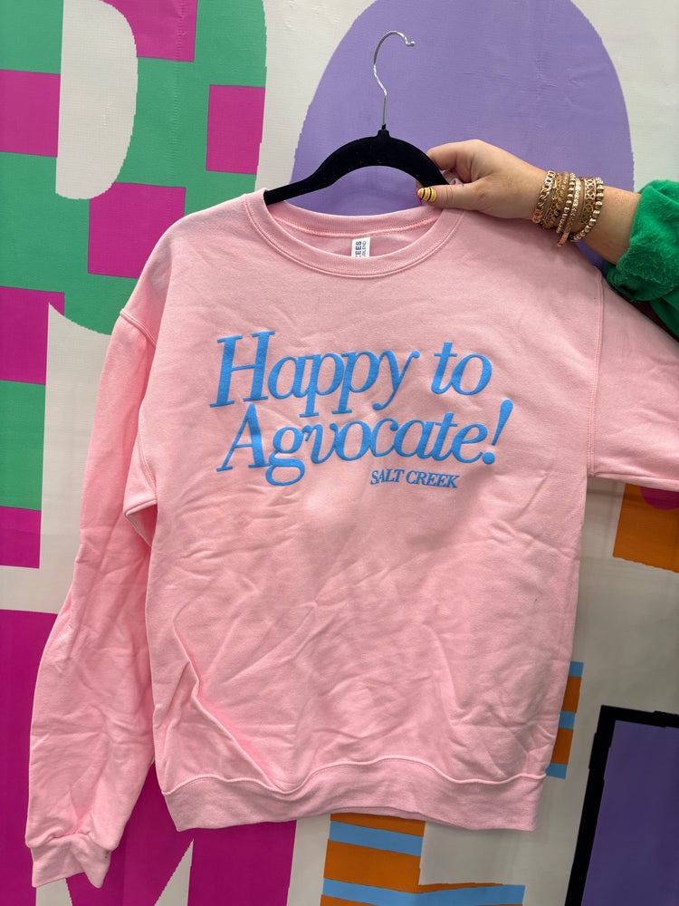 HAPPY TO AGVOCATE SWEATSHIRT
