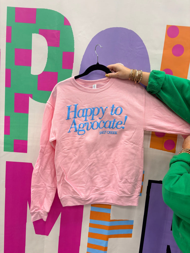 HAPPY TO AGVOCATE SWEATSHIRT
